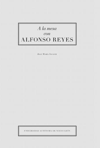 A la mesa con Alfonso Reyes