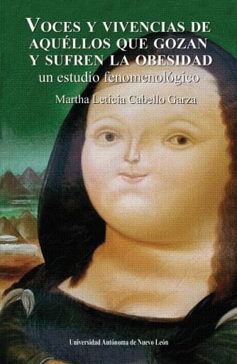 Voces y vivencias de aquellos que gozan y sufren la obesidad. Un estudio fenomenológico