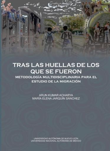 Tras las huellas de los que se fueron. Metodología multidisciplinaria para el estudio de la migración