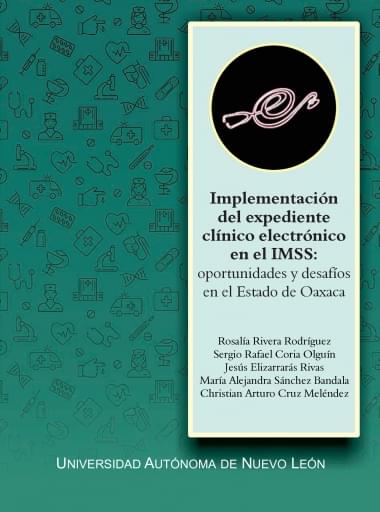 Implementación del expediente clínico electrónico en el IMSS: oportunidades y desafíos en el Estado de Oaxaca