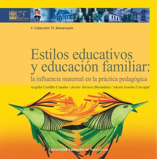 Estilos educativos y educación familiar: la influencia maternal en la práctica educativa