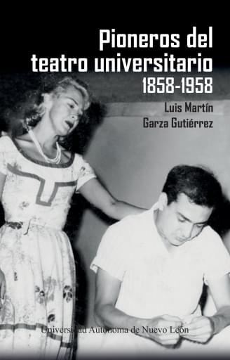 Pioneros del teatro universitario 1848-1958