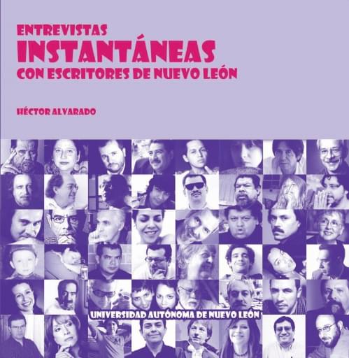 Entrevistas instantáneas con escritores de Nuevo León