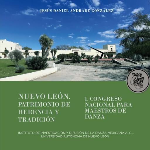 Nuevo León Patrimonio de herencia y tradición