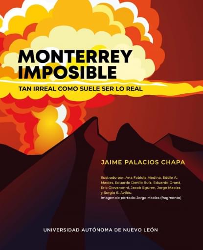 Monterrey imposible. Tan irreal como suele ser lo real
