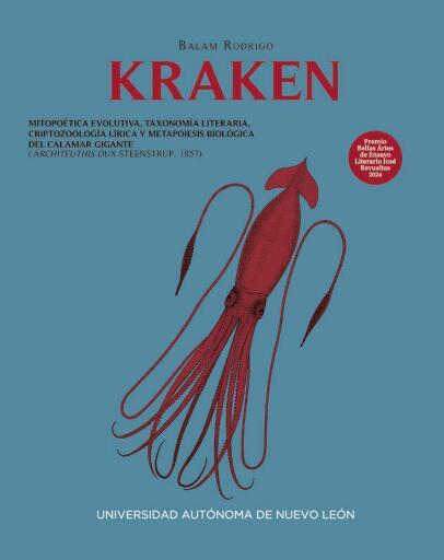 Kraken. Mitopoética evolutiva, taxonomía literaria, criptozoología lítica y metapoiesis biológica del calamar gigante