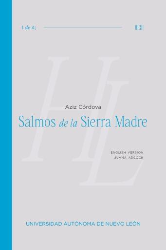 Hablando en lenguas _ Speaking in tongues Volume 1. Salmos de la sierra madre de Aziz Córdova/ Segmented Bodies de Aideed Medina