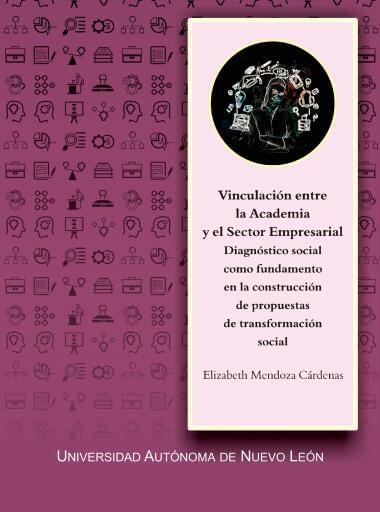 Vinculación entre la Academia y el Sector Empresarial. Diagnóstico social como fundamento en la construcción de propuestas de transformación