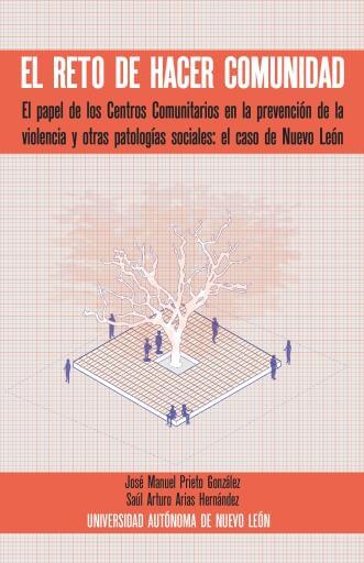 El reto de hacer comunidad. El papel de los Centros Comunitarios en la prevención de la violencia y otras patologías sociales: el caso N.L.