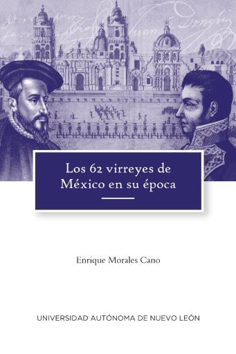 Los 62 virreyes de México en su época
