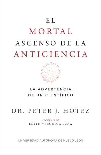 El mortal ascenso de la anticiencia