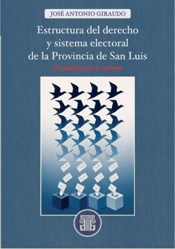 ESTRUCTURA DEL DERECHO Y SISTEMA ELECTORAL DE LA PROVINCIA DE SAN LUIS
