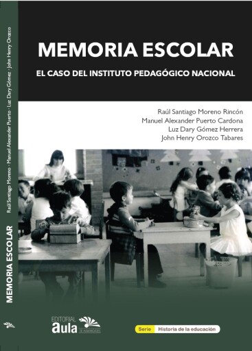 Memoria escolar  –El caso del Instituto Pedagógico Nacional –.