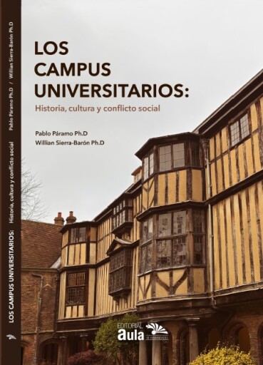 Los campus universitarios: Historia, cultura y conflicto social