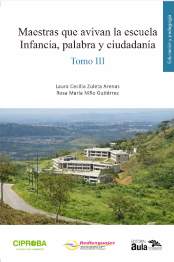 Portada del libro «Maestras que avivan la escuela. Infancia, palabra y ciudadanía. Tomo III», de Laura Cecilia Zuleta Arenas, Rosa María Niño Gutiérrez