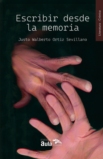 Portada del libro «Escribir desde la memoria», de Justo Walberto Ortiz Sevillano