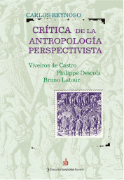 Crítica de la antropología perspectivista. Viveiros de Castro. Philippe Descola. Bruno Latour