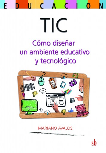 TIC: como diseñar un ambiente educativo y tecnológico