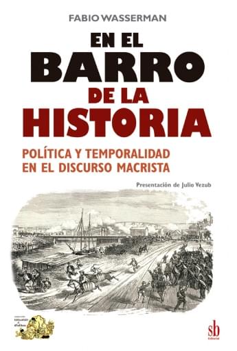 En el barro de la historia. Política y temporalidad en el  discurso macrista