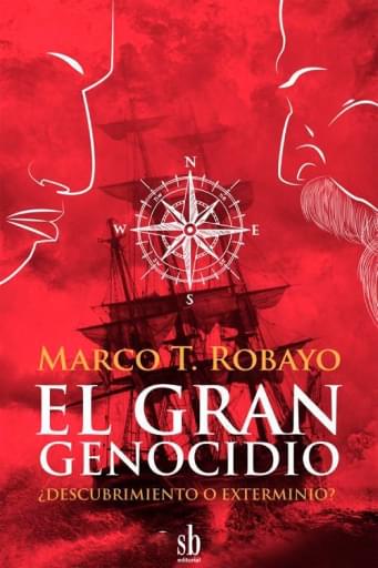 El gran genocidio ¿descubrimiento o exterminio?