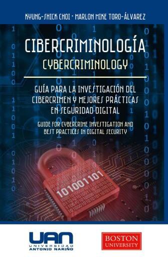 Cibercriminología: Guía para la investigación del cibercrimen y mejores prácticas en seguridad digital