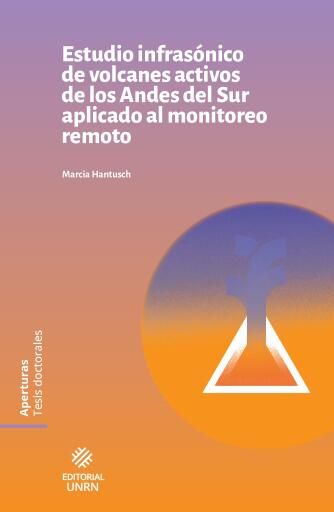 Estudio infrasónico de volcanes activos de los Andes del Sur aplicado al monitoreo remoto