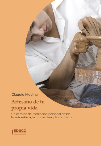 Artesano de tu propia vida. Un camino de recreación personal desde la autoestima, la motivación y la confianza
