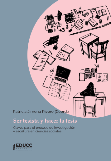 Ser tesista y hacer la tesis. Claves para el proceso de investigación y escritura en ciencias sociales