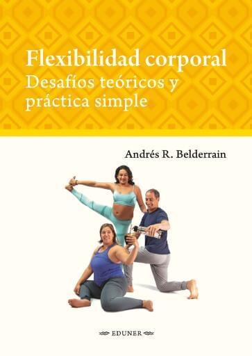 Flexibilidad corporal. Desafíos teóricos y práctica simple