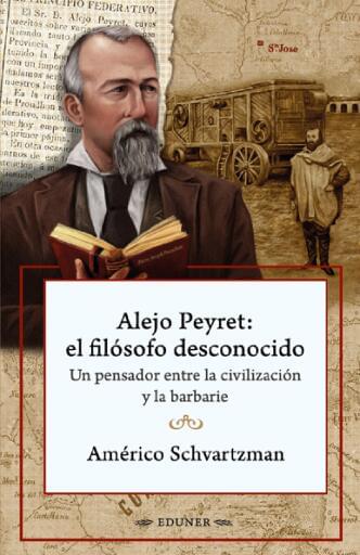 Alejo Peyret: el filósofo desconocido. Un pensador entre la civilización y la barbarie