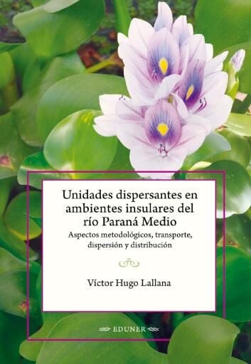 Unidades dispersantes en ambientes insulares del río Paraná Medio