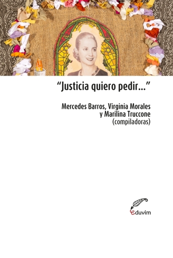 Justicia quiero pedir. El peronismo histórico y las cartas a Perón