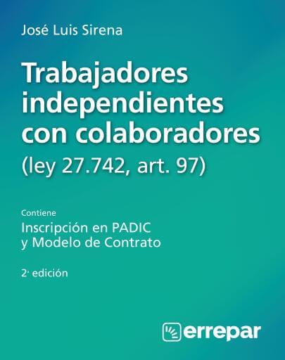 Trabajadores independientes con colaboradores (ley 27.742, art 97)  2° edición