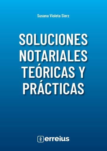 Soluciones Notariales Teóricas y Prácticas