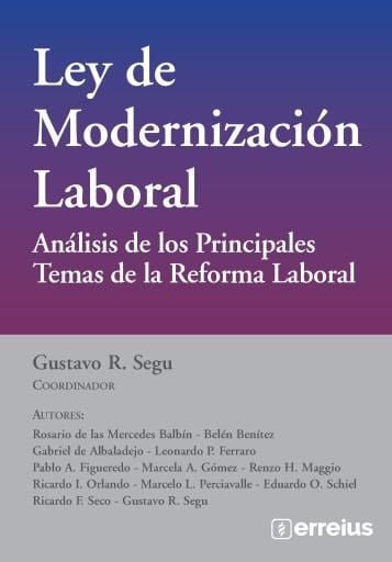 Ley de Modernizacion Laboral. Análisis de los principales temas de la reforma laboral