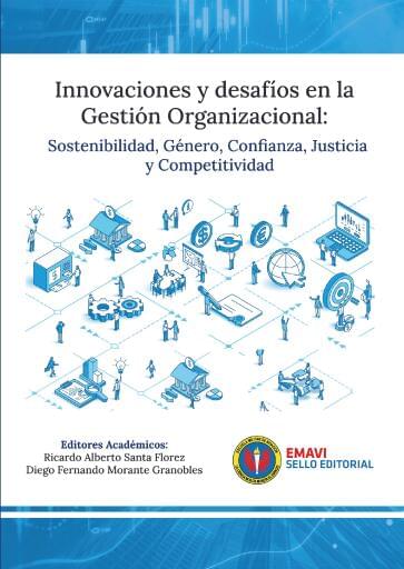 Innovaciones y desafíos en la gestión organizacional: Sostenibilidad, Género, Confianza, Justicia y Competitividad