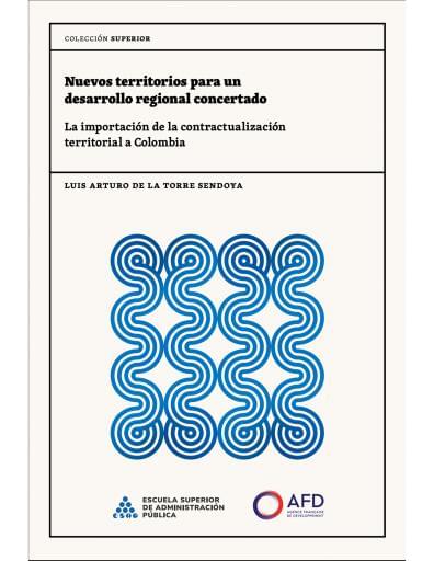 Nuevos territorios para un desarrollo regional concertado: La importación de la contractualización territorial a Colombia