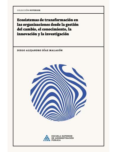 Ecosistemas de transformación en las organizaciones desde la gestión del cambio, el conocimiento, la innovación y la investigación