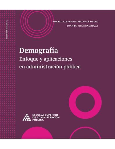 Demografía: Enfoque y aplicaciones en administración pública