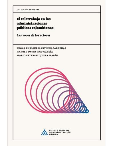 El teletrabajo en las administraciones públicas colombianas: Las voces de los actores