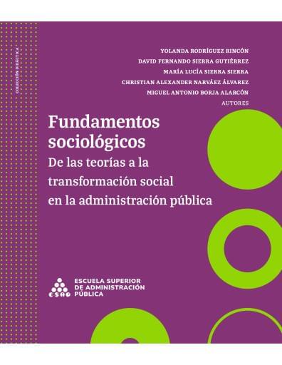 Fundamentos sociológicos: De las teorías a la transformación social en la administración pública