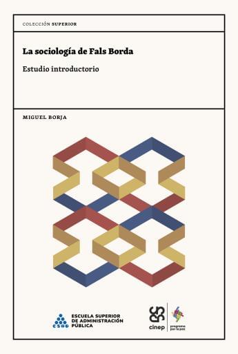 La sociología de Fals Borda: Estudio introductorio