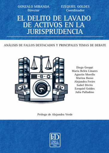 El delito de lavado de activos en la jurisprudencia. Análisis de fallos destacados y principales temas de debate.