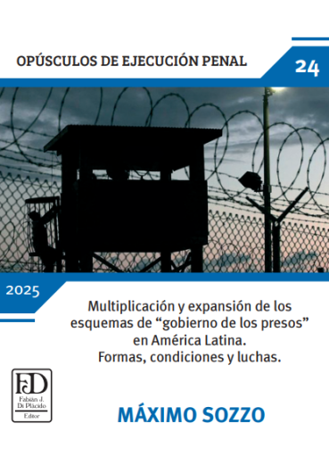 Multiplicación y expansión de los esquemas de "Gobierno de los presos" en América Latina". Formas, condiciones y luchas