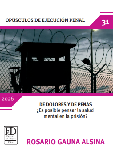 De dolores y de penas. ¿Es posible pensar la salud mental en la prisión?