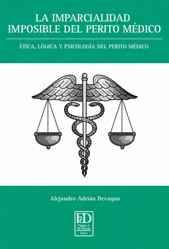 El perito médico. La imparcialidad imposible: ética, lógica y psicología del perito médico
