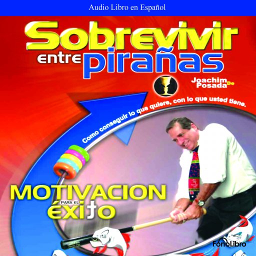 Sobrevivir entre Piranas