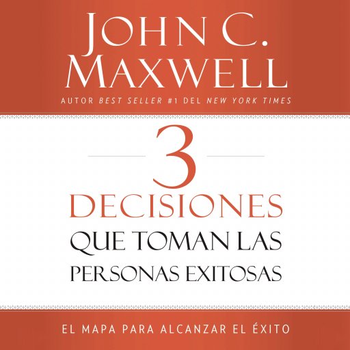 Las 3 Decisiones que toman las personas exitosas