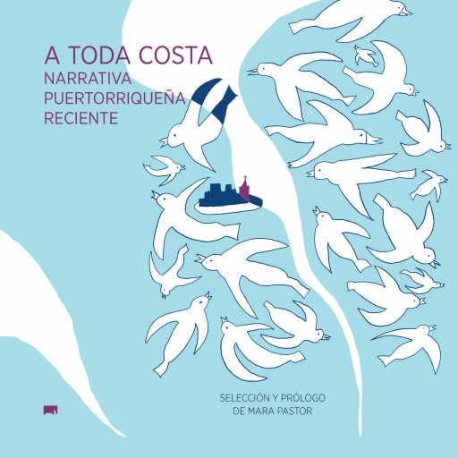 A toda costa. Narrativa Puertorriqueña reciente