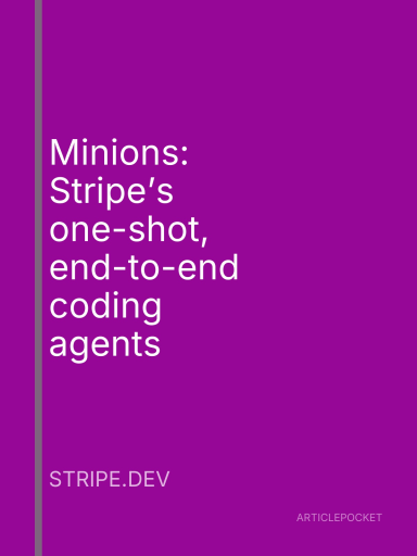 Minions: Stripe’s one-shot, end-to-end coding agents...